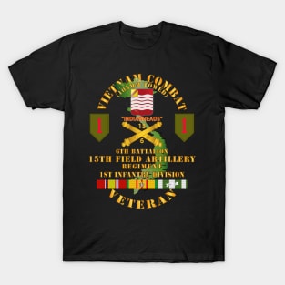 Vietnam Combat Vet - 6th Bn 15th Artillery - 1st Infantry Div w105mm T-Shirt